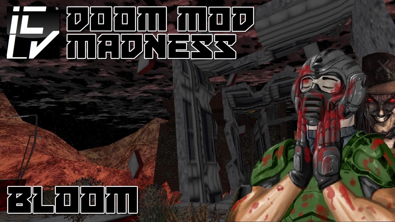 Bloom (Demo Ver.) - Doom Mod Madness