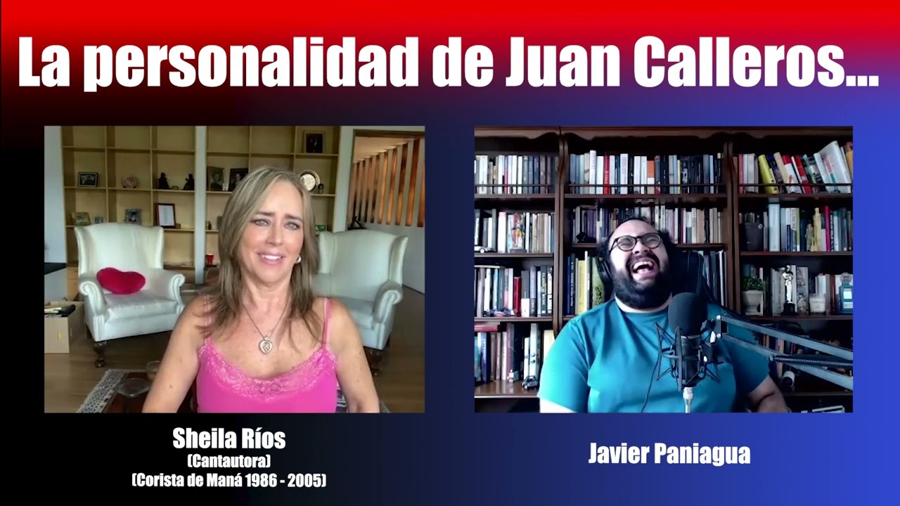 La personalidad de Juan Calleros | Charla con Sheila Ríos