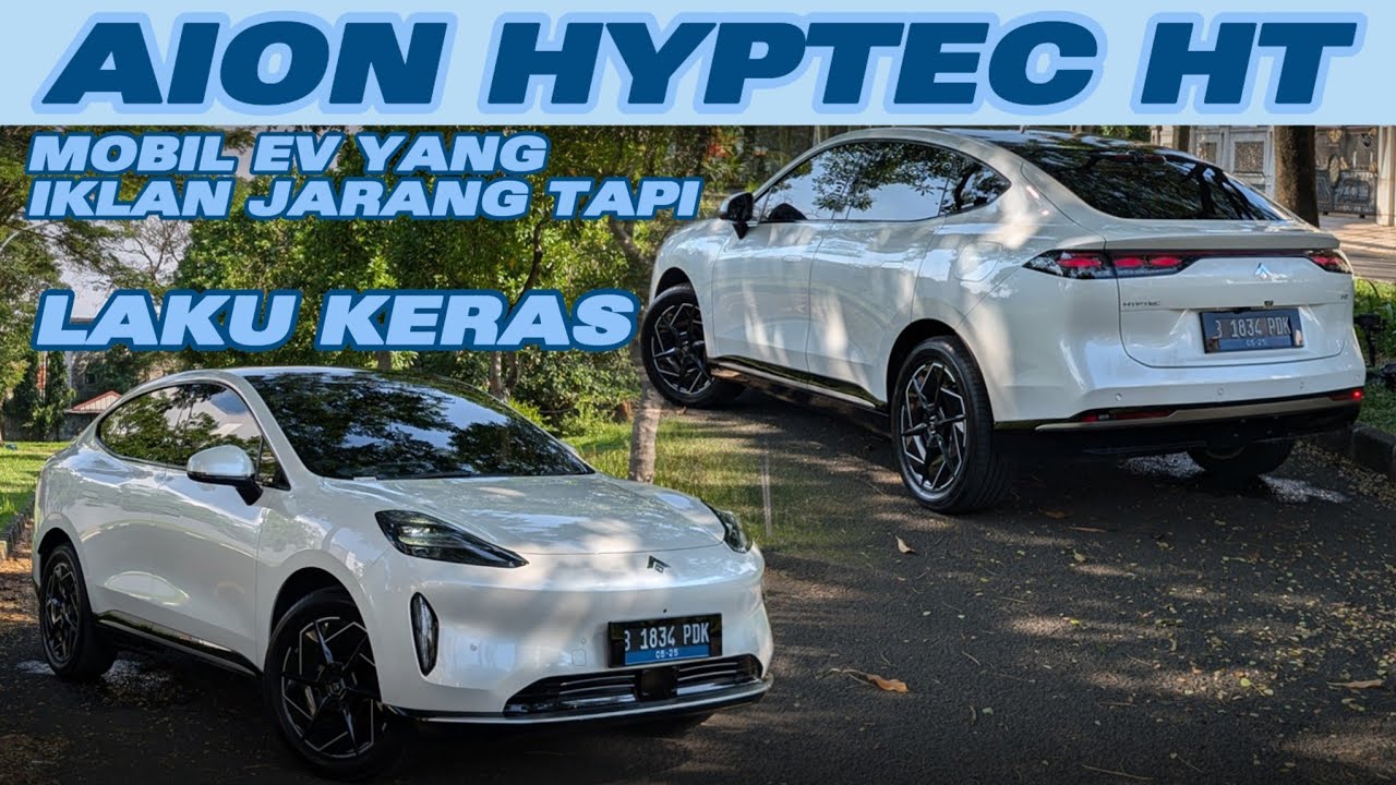 AION HYPTEC HT - MOBIL EV YANG IKLAN JARANG TAPI LAKU KERAS NIH
