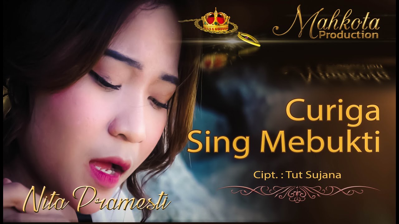 Mahkota Record : Curiga Sing Mebukti - Nita Pramesti (Official Video Klip)