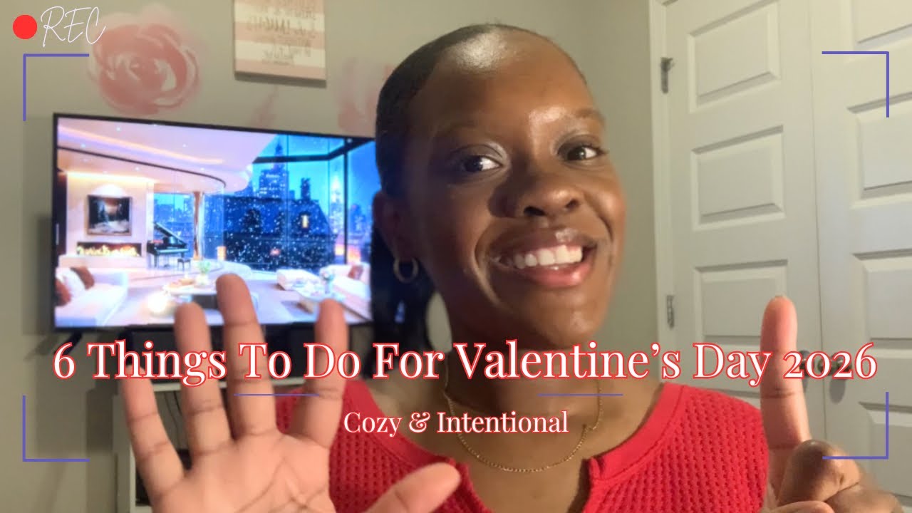 6 THINGS TO DO FOR VALENTINE'S DAY IN 2026: Romanticizing Valentine's Cozy & Intentional Ideas