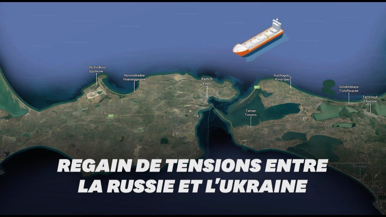 Entre l'Ukraine et la Russie, le détroit de Kertch au cœur des tensions