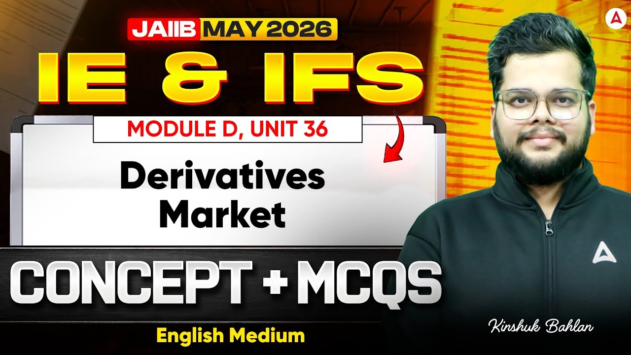 JAIIB IE and IFS 2026 | IE IFS Module D | UNIT 36: Derivatives Market | IE IFS English Medium