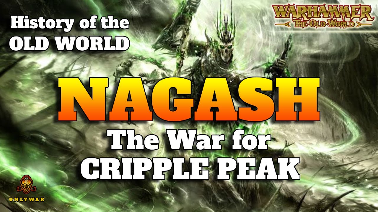 NAGASH - The War for Cripple Peak - History of the OLD WORLD (5) -  Warhammer Fantasy Lore