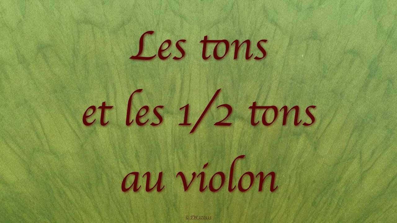 Pour bien comprendre les tons et les ½ tons au violon