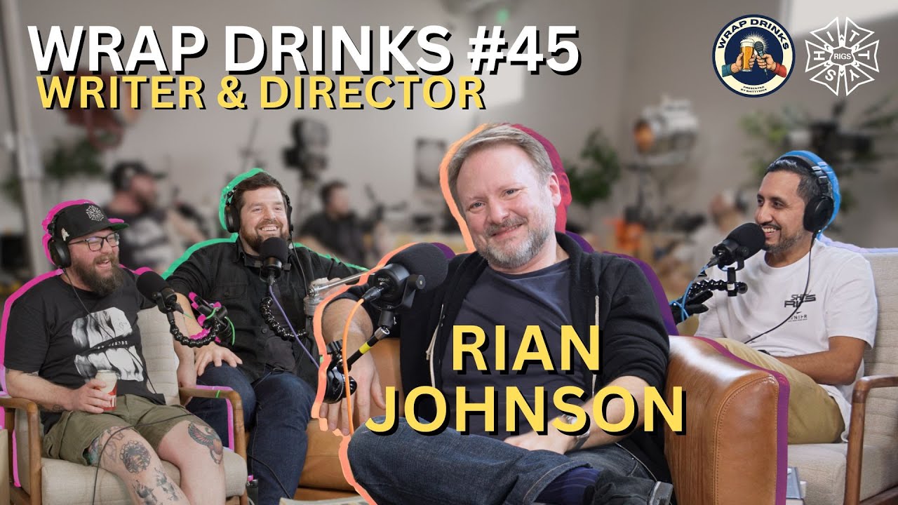 Wrap Drinks Ep. #045 - Writer & Director Rian Johnson