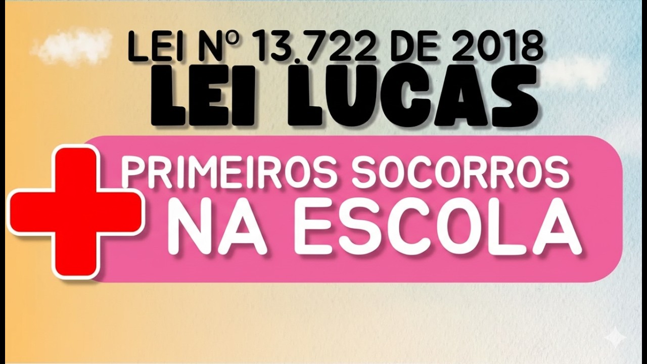 Lei Lucas (Lei nº 13.722/2018) Primeiros Socorros na Escola