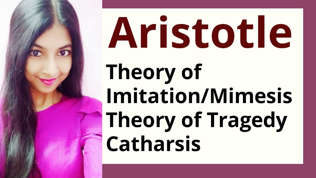 Aristotle's Theory of Imitation| Aristotle's Theory of Tragedy| Literary Criticism