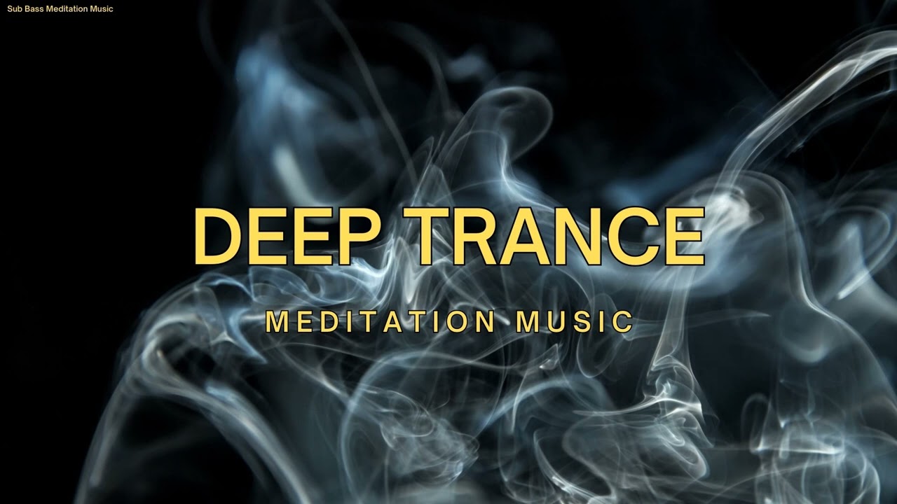 Deep Trance Ambient Music, Soundscape for Meditation and Relaxation