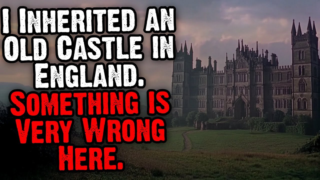 I Inherited an Old Castle in England. Something Is Very Wrong Here.