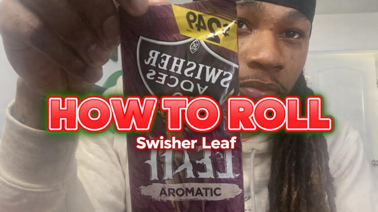 How to Roll a Swisher Leaf (Clean & Easy Tutorial)