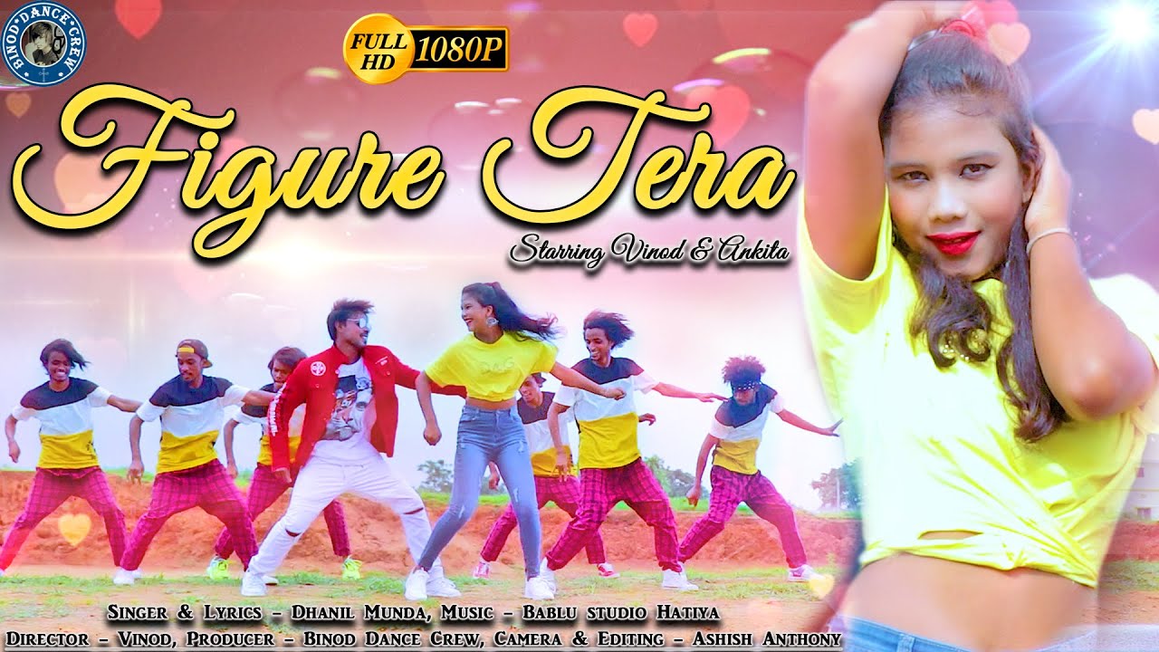 FIGURE TERA || NEW NAGPURI DANCE VIDEO SONG || SINGER DHANIL MUNDA || VINOD & ANKITA || BDC