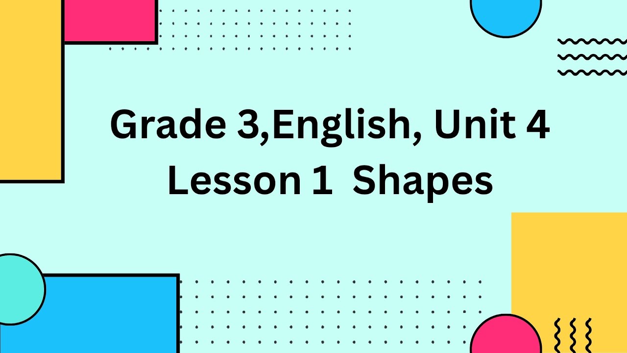 Grade 3,English, Unit 4 Lesson1 Shapes