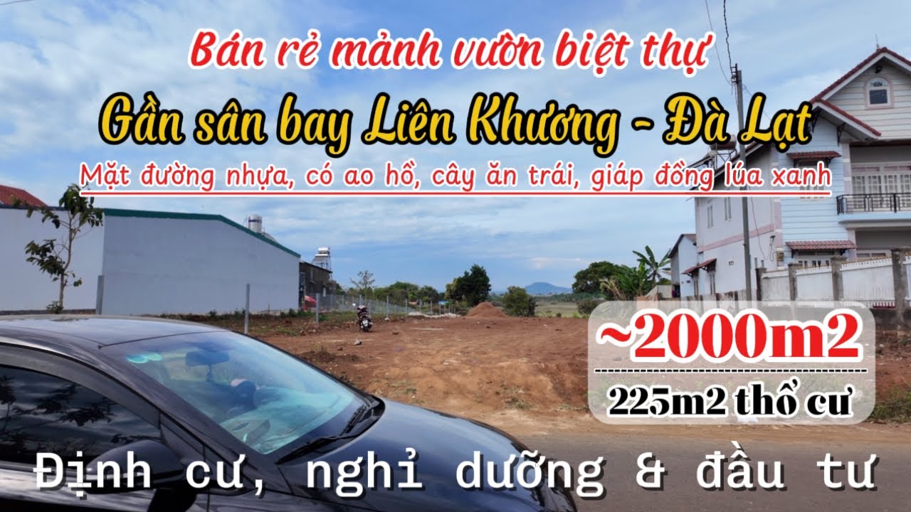 Bán Rẻ mảnh vườn biệt thự rộng ~2000m2 ven Đà Lạt gần sân bay Liên khương, có ao hồ, giáp đồng lúa