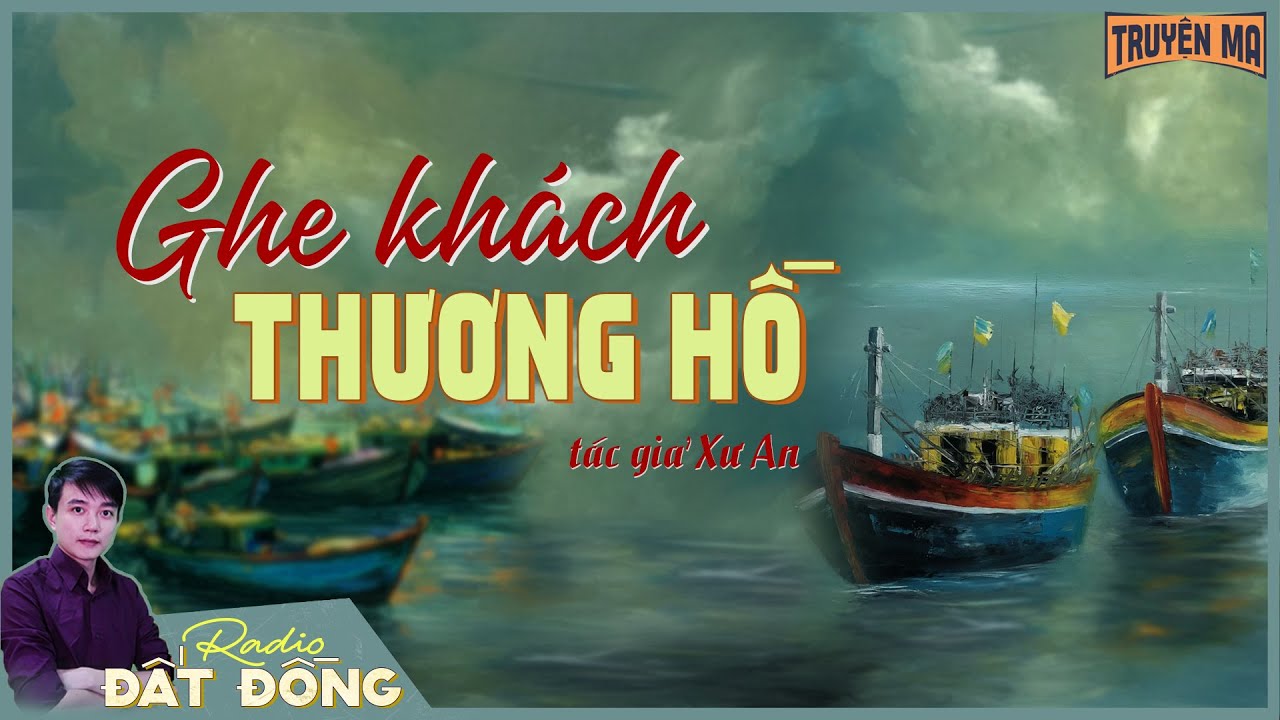 Truyện ma : GHE KHÁCH THƯƠNG HỒ - Chiếc ghe miền Tây chở mối thâm tình oan nghiệt