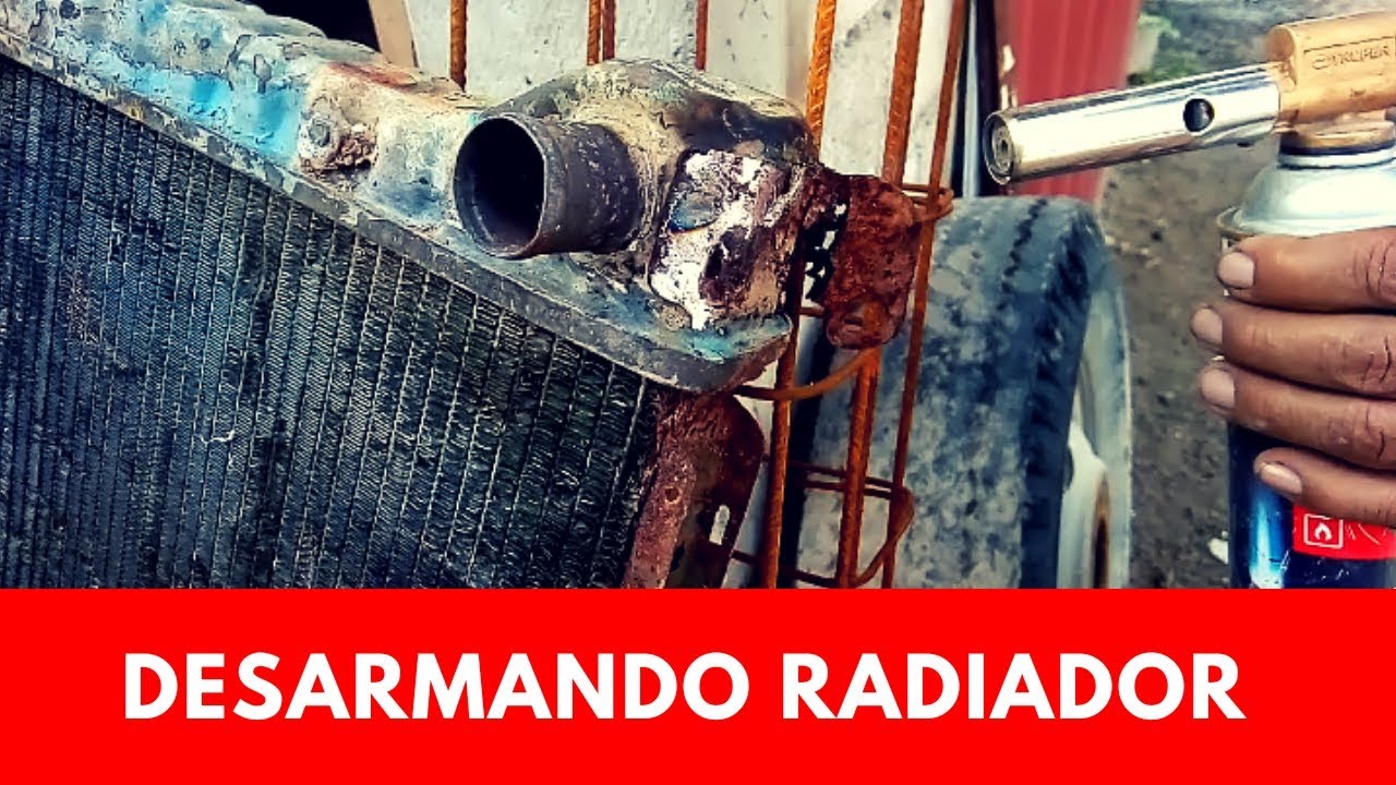 COMO DESARMAR UN RADIADOR DE AUTO