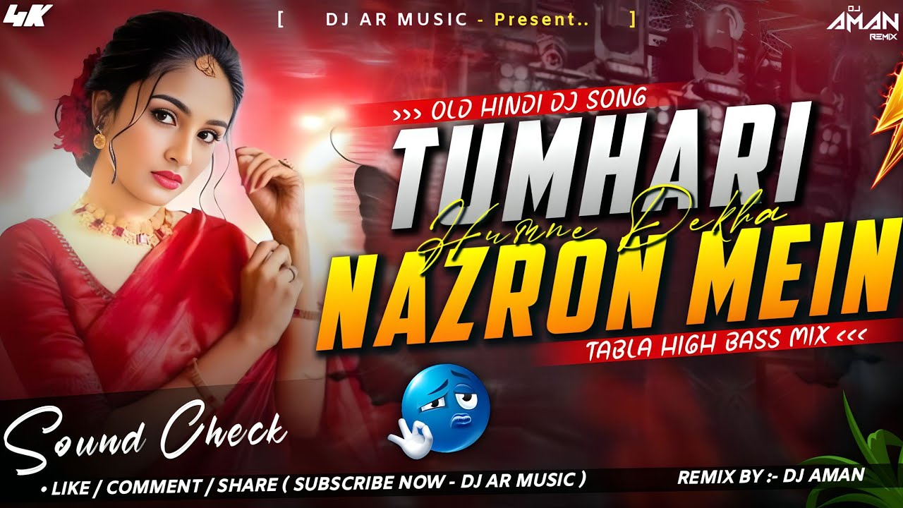 Tumhari Nazron Mein Humne Dekha | Old Hindi Dj Song | Tabla High Bass Mix | Dj AR Music | Dj SarZen 