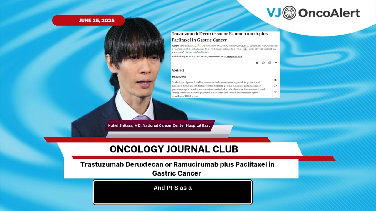 Trastuzumab Durextecan or Ramucirumab + paclitaxel in gastric cancer NEJM  (VJ/OA Journal Club)