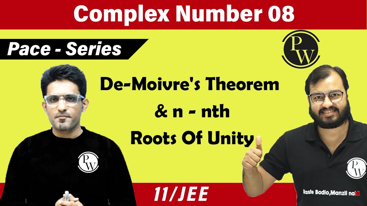 Complex Numbers 08 | De-moivre's Theorem & n-nth roots of Unity | Class 11 | JEE | Pace Series