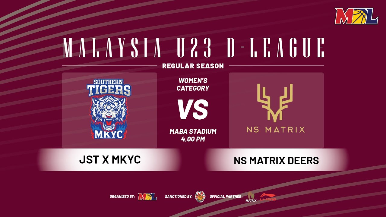 [LIVE] MBL U23 D-League 2025 Game 32 | JOHOR SOUTHERN TIGERS X MKYC vs NS MATRIX DEERS