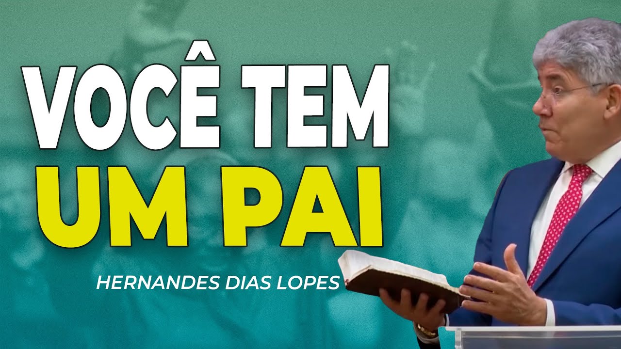 Hernandes Dias Lopes | DEUS, UM PAI QUE AMA