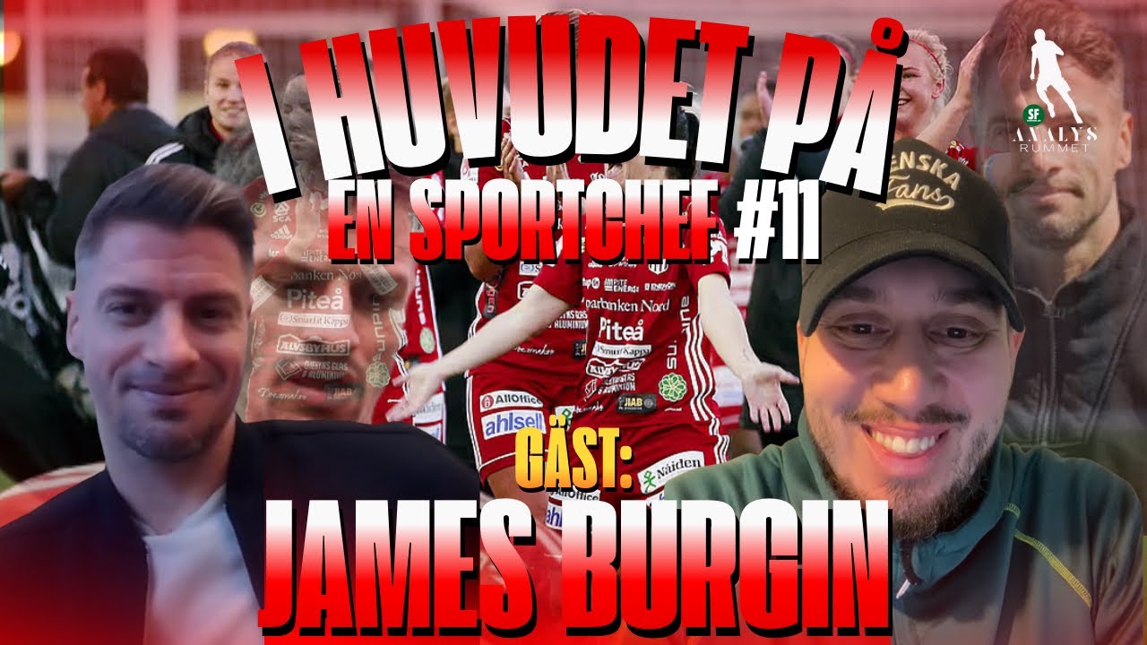 I huvudet på en sportchef #11 James Burgin (Piteå IF DFF)