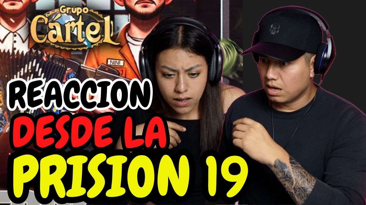 REACCIÓN a DESDE LA PRISION 19 (EL NINI) - GRUPO CARTEL 🔥