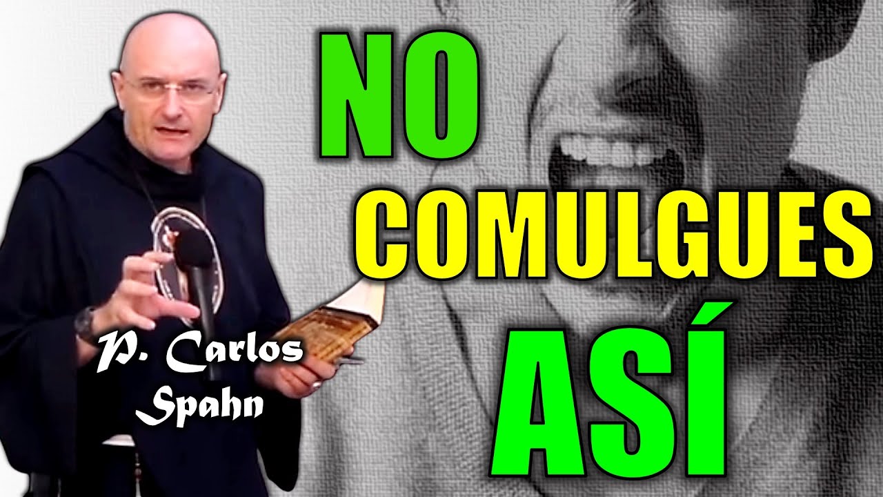 🔶 CUIDADO CON COMULGAR ASÍ - P. Carlos Spahn