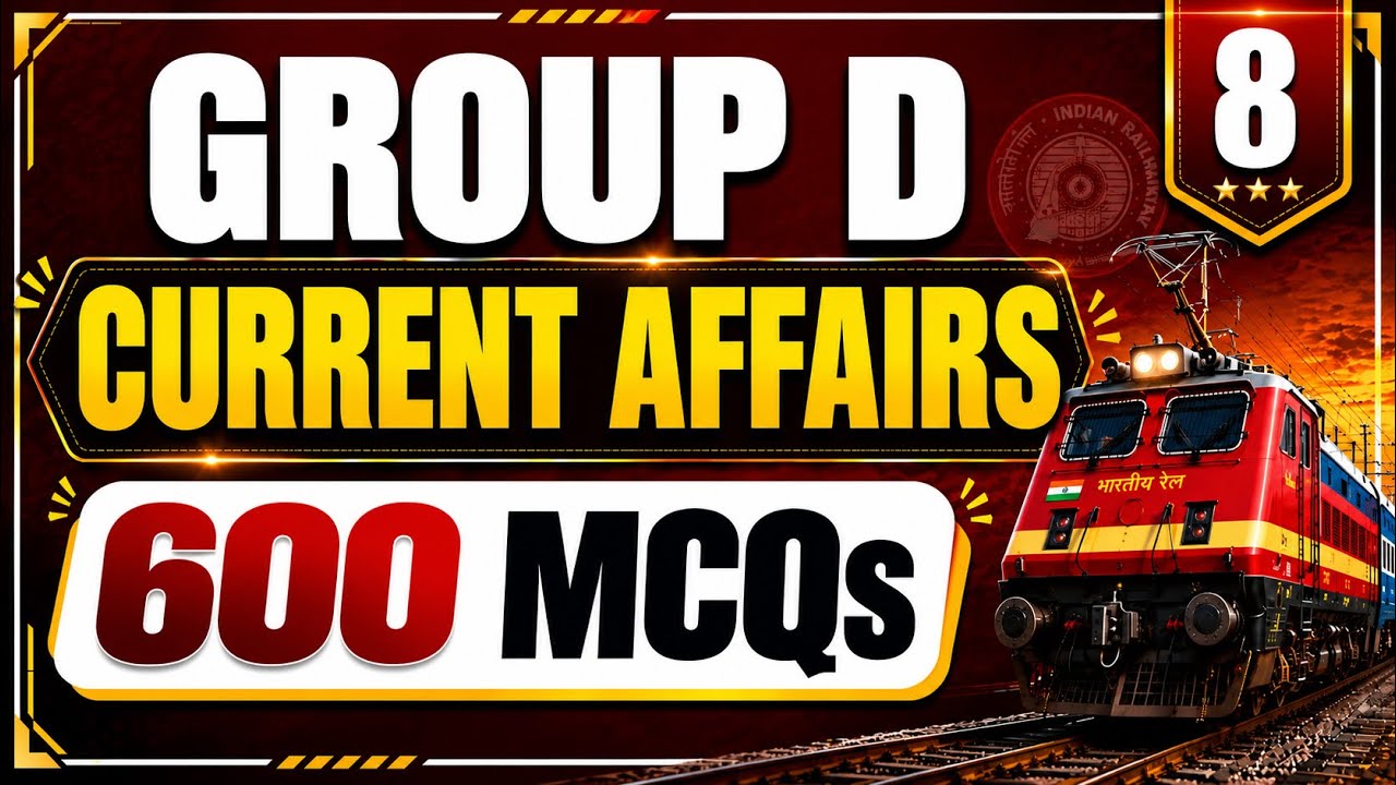 RRB GROUP D 2026 | MOST IMPORTANT CURRENT AFFAIRS | SET 8 | TOP 600 CURRENT AFFAIRS 2025-26 |