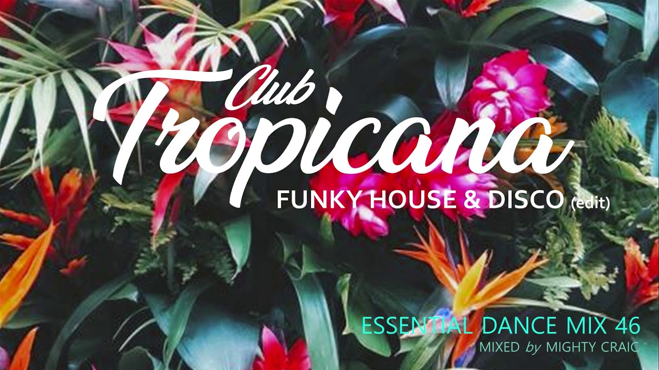 Club Tropicana - Essential Dance Mix 46 (edit) #disco #nudisco #funkyhouse #masterchic
