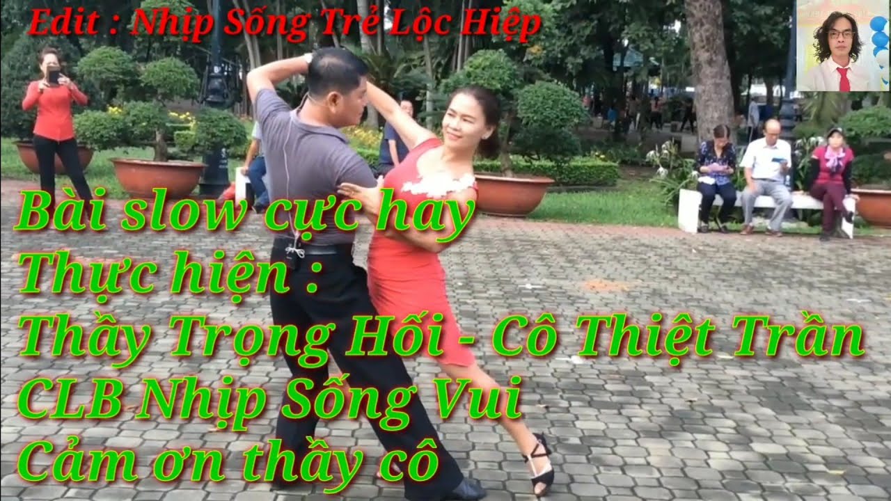 Slow đẹp Cô Thiệt Trần Thầy Trọng Hối || CLB Nhịp Sống Vui