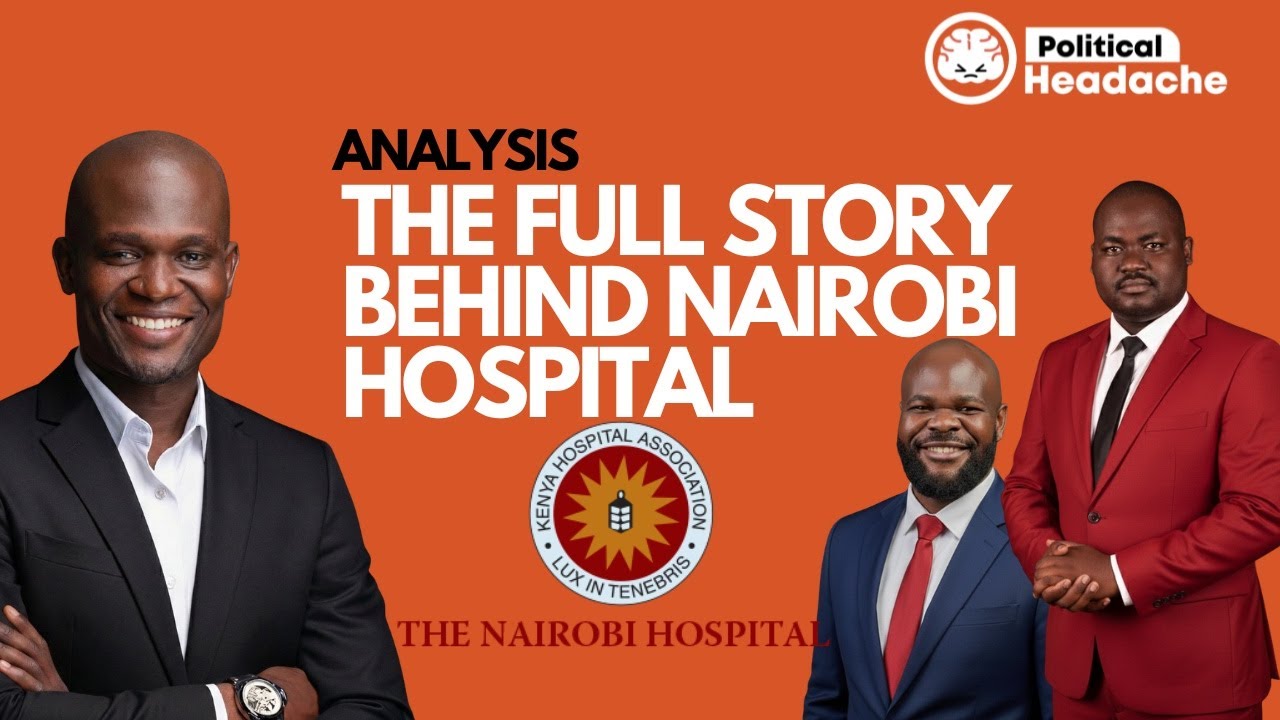 The Full Story Behind Nairobi Hospital