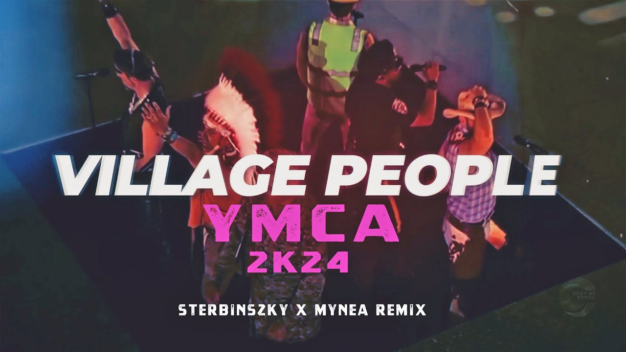 Village People - YMCA (Sterbinszky x MYNEA Remix) 2k24