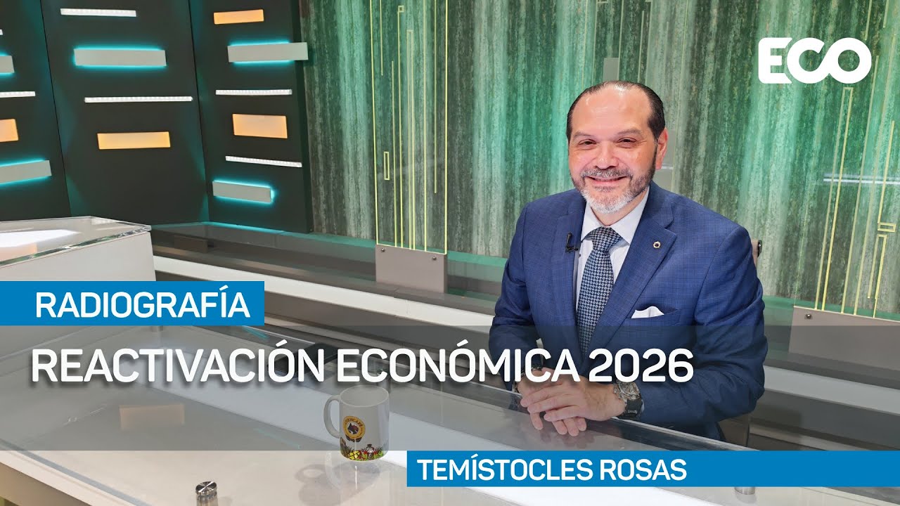 Reactivación económica; claves, desafíos y oportunidades para el crecimiento del país I #Radiografía