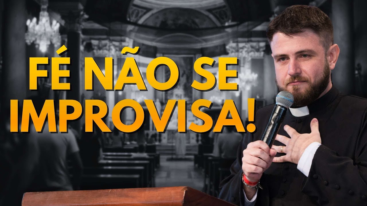 Fé não se improvisa! - Padre Mario Sartori