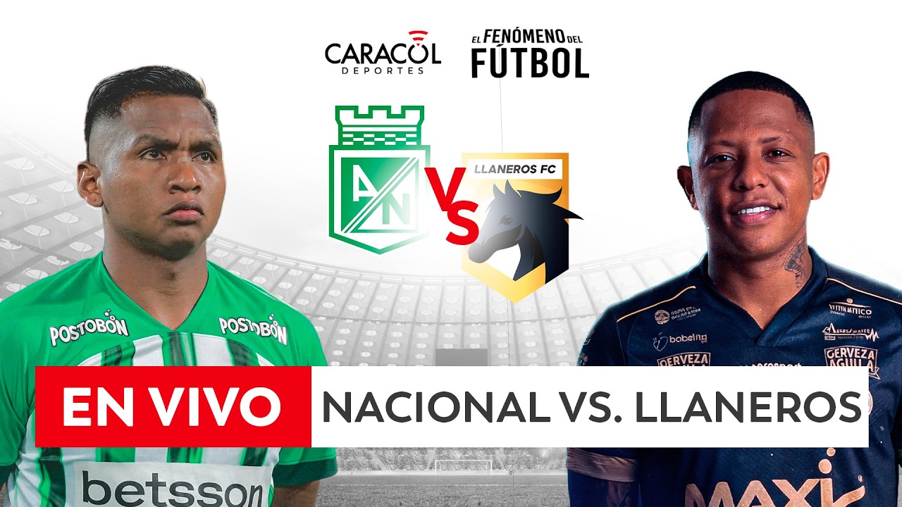 🔴 EN VIVO | ATL. NACIONAL Vs. LLANEROS &ndash; Liga 2026-I ⚽&ndash; FECHA 11