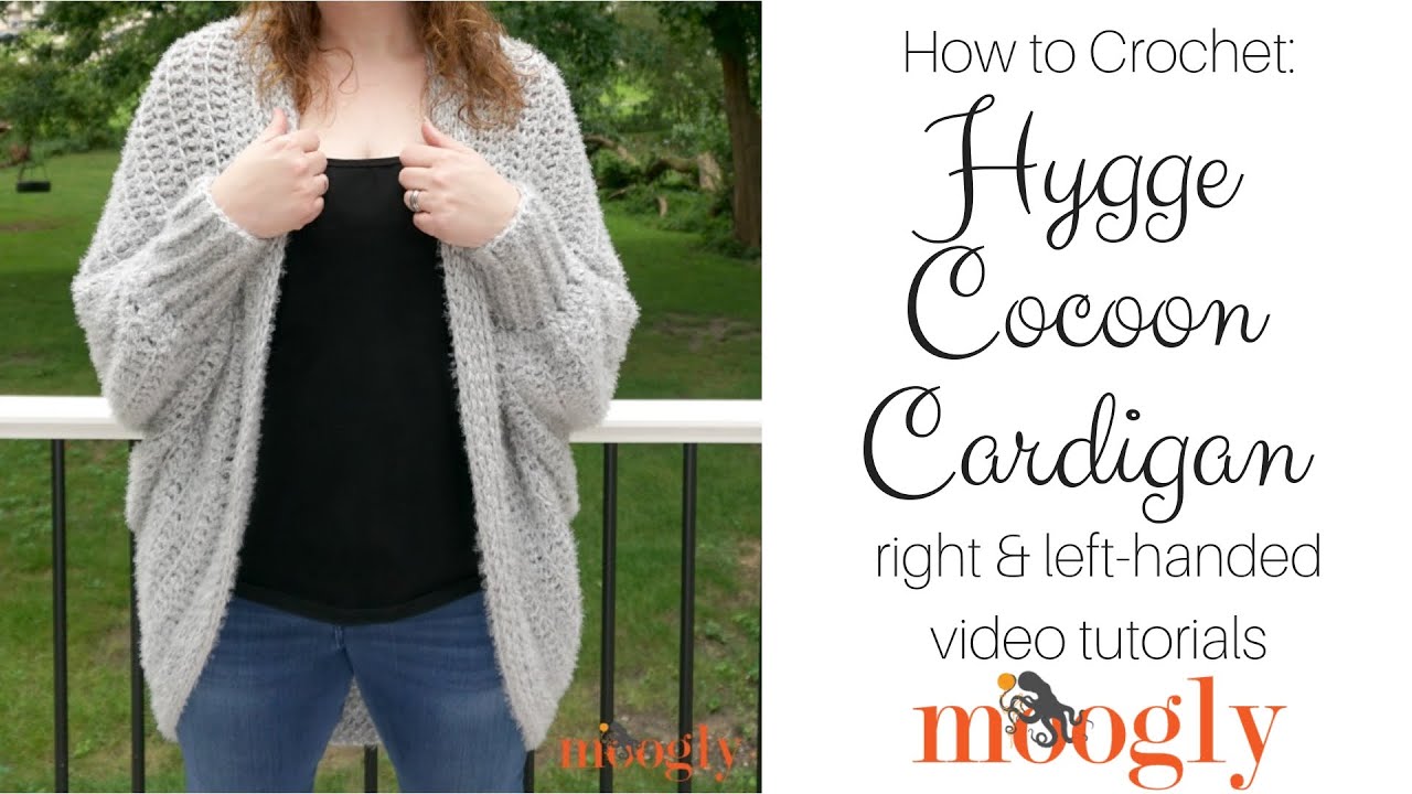 How to Crochet: Hygge Cocoon Cardigan (Right Handed)