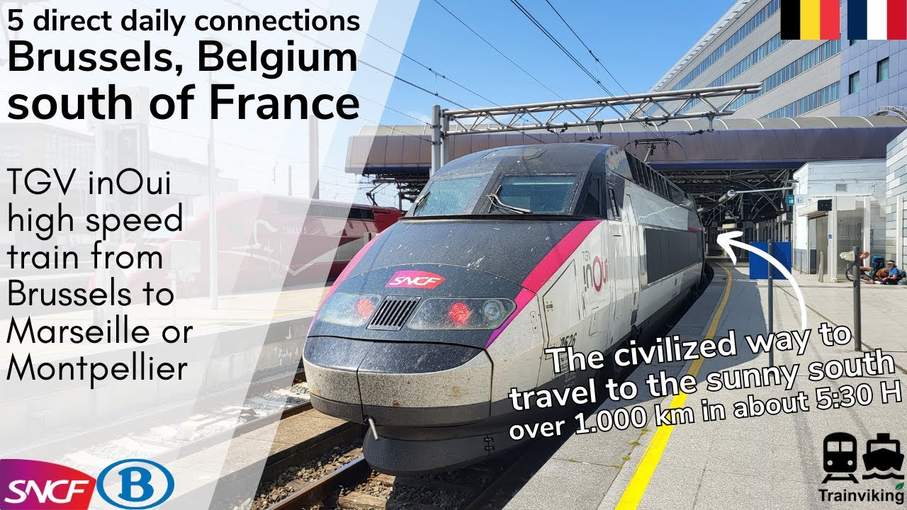 Brussels, Belgium - Marseille (or Montpelier), South of France by direct TGV inOui high speed train