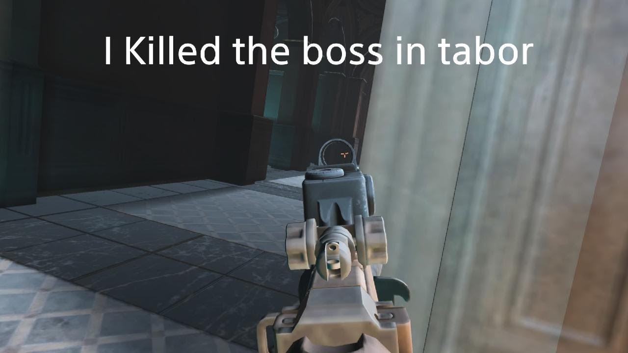 I Killed the boss in tabor