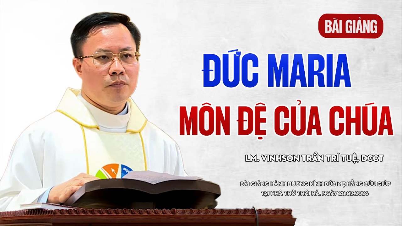 ĐỨC MARIA MÔN ĐỆ CỦA CHÚA - LM VINHSON TRẦN TRÍ TUỆ, DCCT