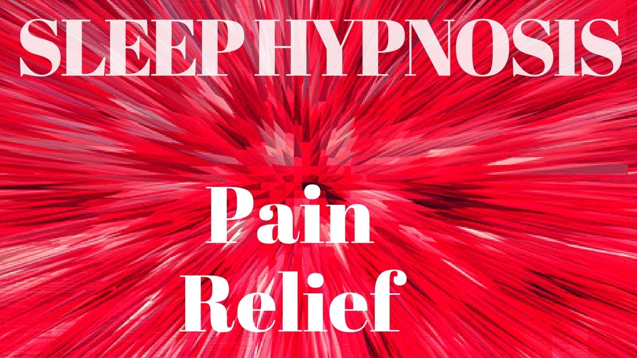 Hypnosis for Pain Relief and Sleep