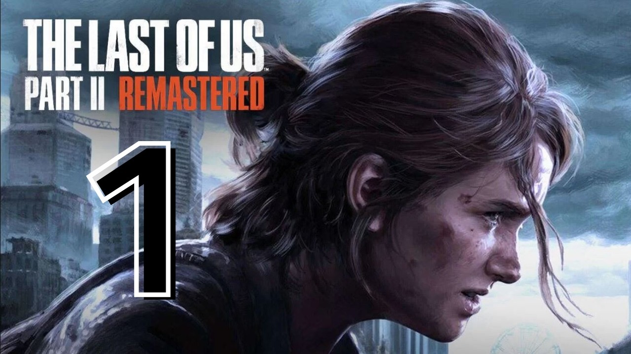 The Last of Us - Part II - Inizio - 1