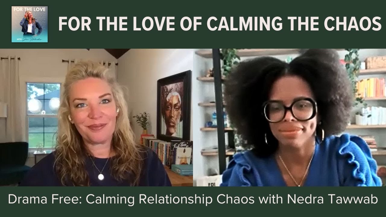 Drama Free: Untangling Chaotic Relationships with Nedra Tawwab
