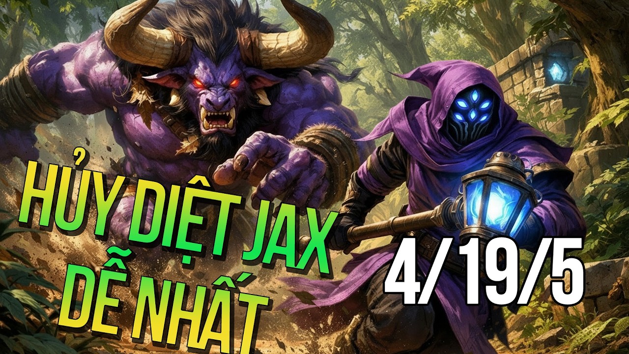 Ván đấu mà Jax cay 
