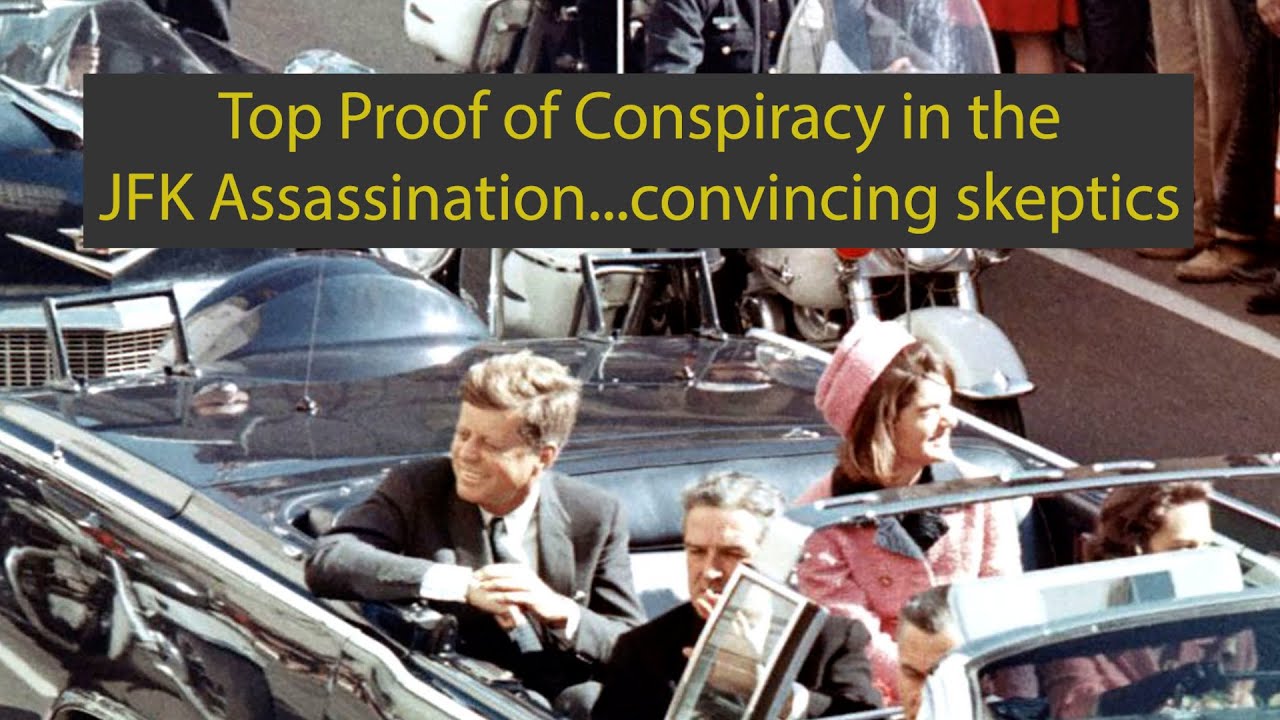Top Proof of conspiracy in the JFK assassination...convincing skeptics