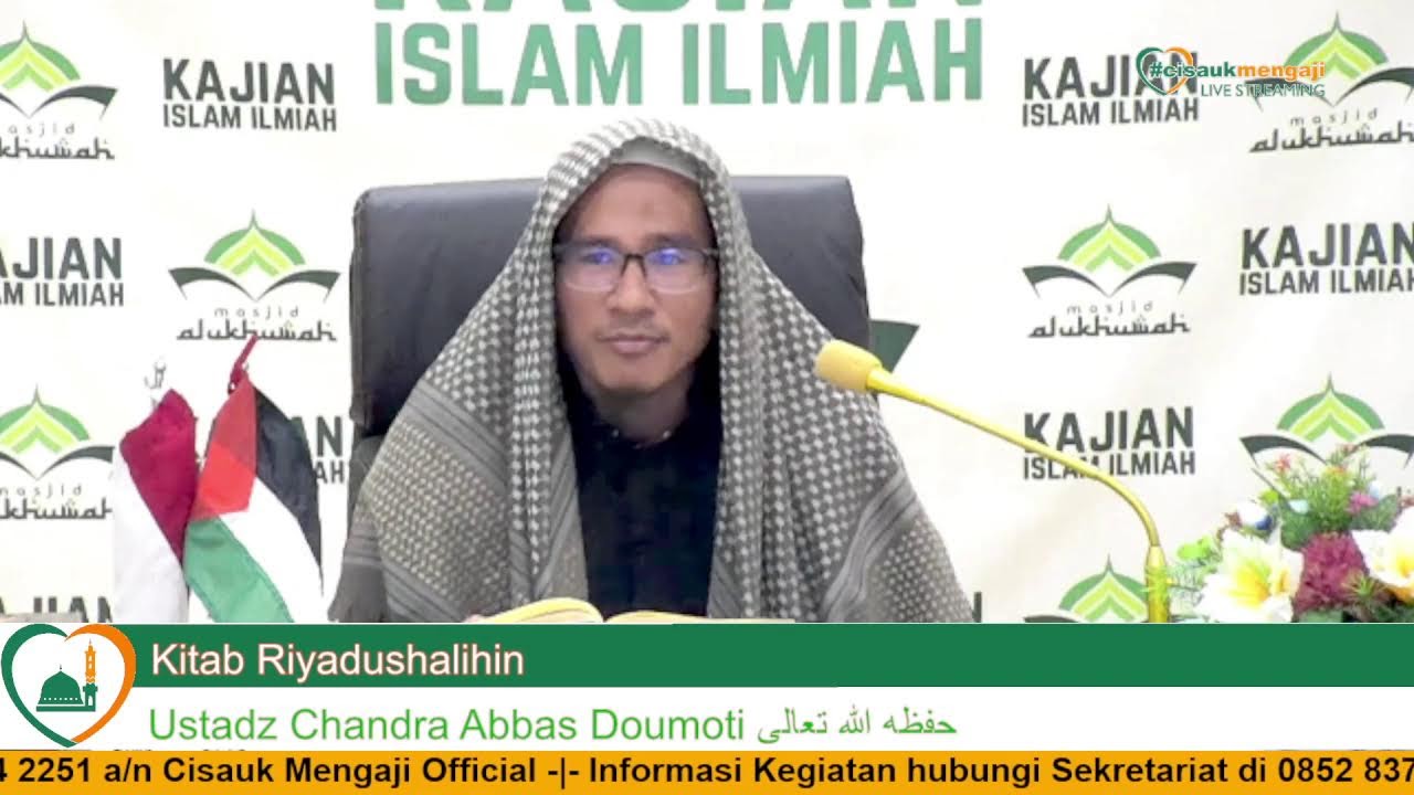 [Live]  Kitab Riyadushalihin - Ustadz Chandra Abbas Doumoti حفظه الله تعالى