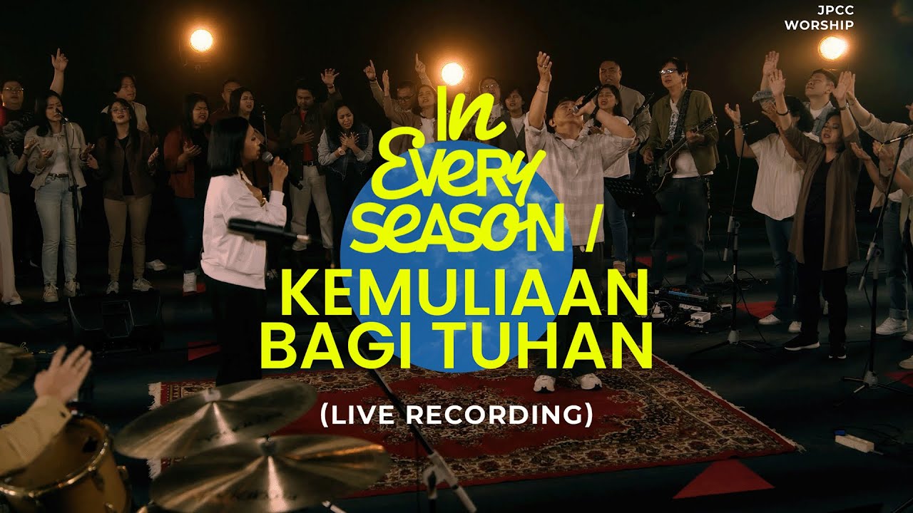 In Every Season | Kemuliaan Bagi Tuhan (Official Music Video) - JPCC Worship