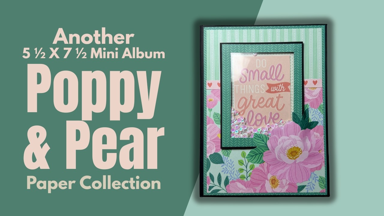 Another Mini Album using Poppy & Pear Paper Collection from my paper stash