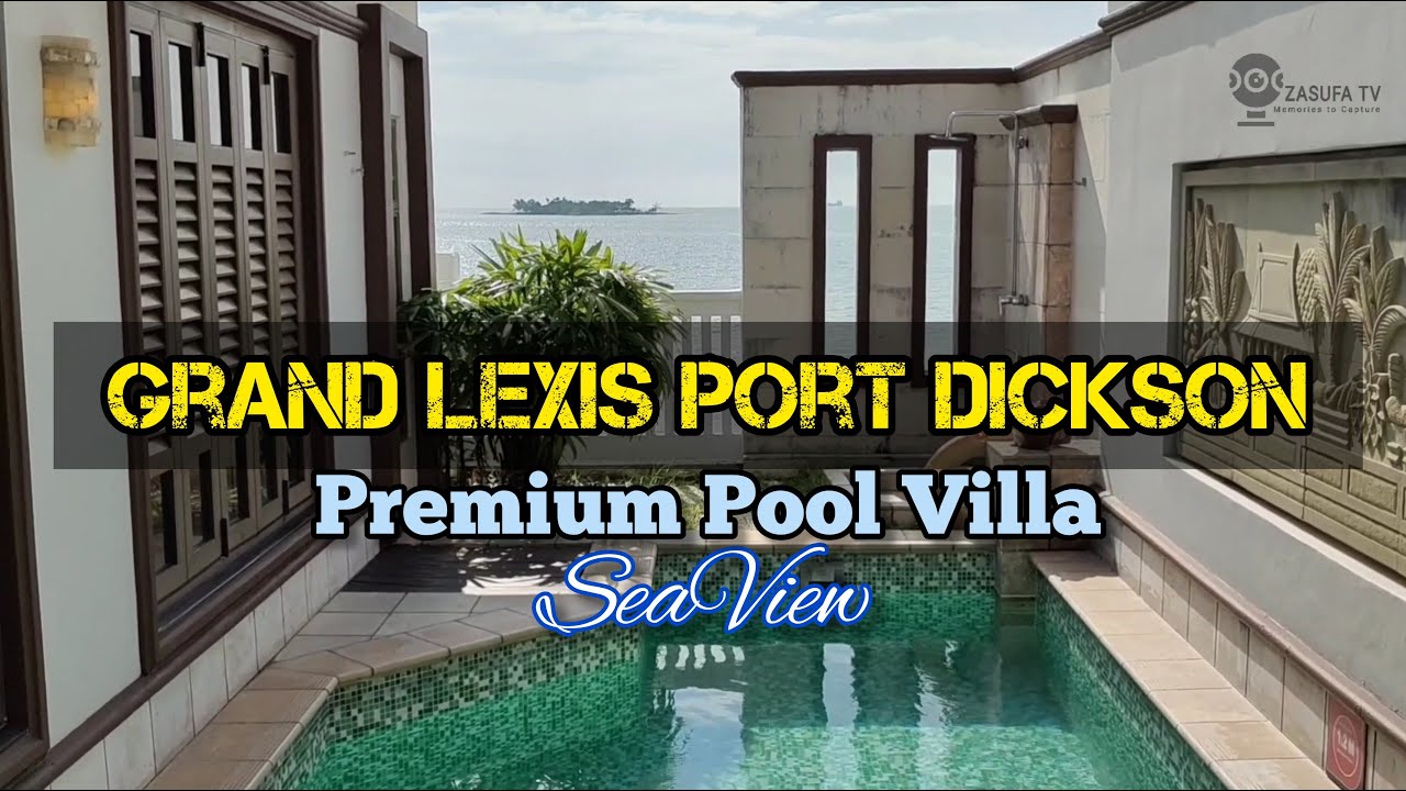 Private Pool (Seaview) @ GRAND LEXIS Port Dickson | Premium POOL VILLA | Villa Tour