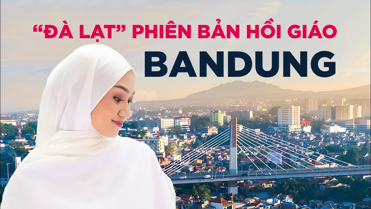 Bandung: Thủ phủ tỉnh Tây Java | Phiên bản 